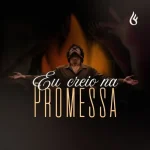 Download Eu Creio Na Promessa