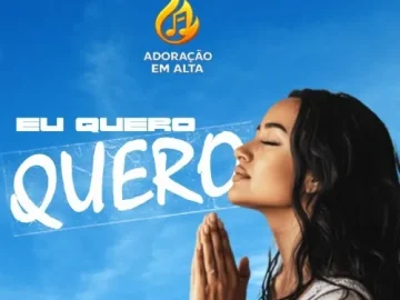Download EU QUERO - ADORAÇÃO EM ALTA