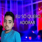 Baixe os CDs Gospel – EU SÓ QUERO ADORAR COVER DOUGLAS PAIVA Download EU SÓ QUERO ADORAR COVER DOUGLAS PAIVA