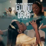 Baixe os CDs Gospel – Eu Vou Orar - Ao Vivo Nair Nany Download Eu Vou Orar - Ao Vivo Nair Nany