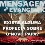 Download Existe alguma profecia sobre o novo Papa?