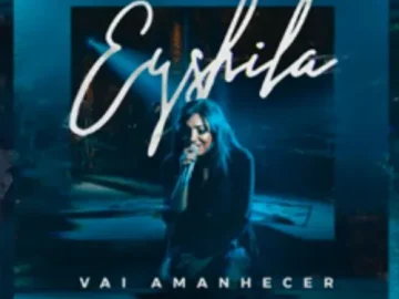 Download Eyshila - Vai Amanhecer