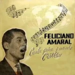 Download Feliciano Amaral - Canta Para o Mundo Cristão