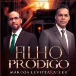 Download FILHO PRÓDIGO MARCOS LEVITTA E ALLEX
