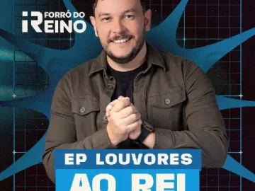 Download Forró do Reino - EP Louvores ao Rei - 2025