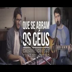 Download Gabriel Guedes Ft. André Aquino - Que se Abram os Céus