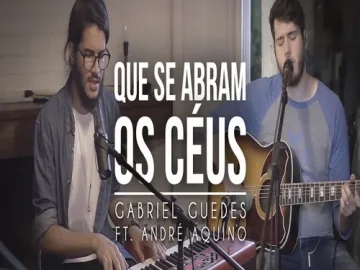 Download Gabriel Guedes Ft. André Aquino - Que se Abram os Céus