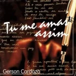 Download Gerson Cardozo - Tu me amas Assim