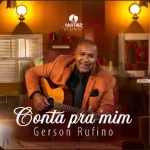 Download Gerson Rufino - Conta Pra Mim/2k26