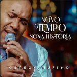 Download Gerson Rufino - Novo Tempo, Nova História (2023)