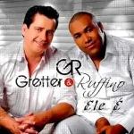 Download Gretter e Ruffino - Ele é 2011