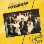 Download Grupo Integração - Grande Deus