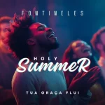 Download Holy Summer (Tua Graça Flui)