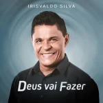 Download Irisvaldo silva - Deus vai fazer