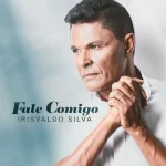 Baixe os CDs Gospel – Irisvaldo Silva - Fala comigo Download Irisvaldo Silva - Fala comigo