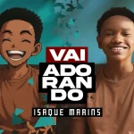 Download ISAQUE MARINS - VAI ADORANDO (sem vinheta) CD completo