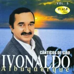 Download Ivonaldo Albuquerque - Cânticos de Sião - Volume 5