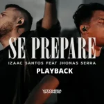 Download izaac santos e jhonas serra - se prepare playback