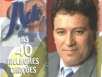 Download J Neto As 40 Melhores Canções