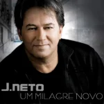 Download J Neto - Um milagre Novo