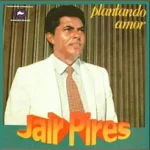 Download Jair Pires - Plantando Amor