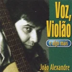 Download João Alexandre - Voz violão e algo Mais