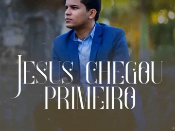 Download João Netto - Jesus Chegou Primeiro (2024)