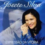 Download Josete Silva - Expressão da Vitória