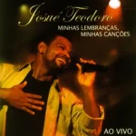 Download Josué Teodoro - Minhas lembranças minhas Canções
