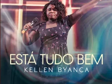 Download Kellen Byanca - Está Tudo Bem