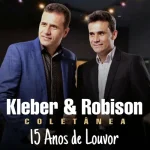 Download Kleber e Robison - Coletânea 15 Anos de Louvor