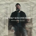 Download Klebson Kollins - Mesmo sem entender