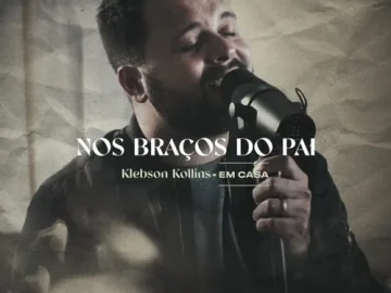 Baixe os CDs Gospel – Klebson Kollins – Nos Braços do Pai Download Klebson Kollins - Nos Braços do Pai