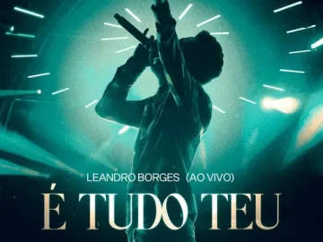 Download Leandro Borges - É Tudo Teu (Ao Vivo)
