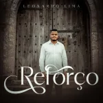 Baixe os CDs Gospel – Leonardo Lima - Reforço (Playback) Download Leonardo Lima - Reforço (Playback)