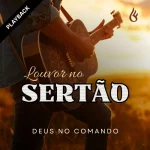 Download Louvor no Sertão (Deus no Comando) PlayBack