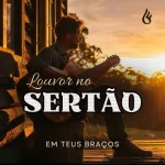 Download Louvor no Sertão (Em Teus Braços)