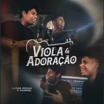 Download Lucas Roque e Gabriel - EP Viola e Adoração