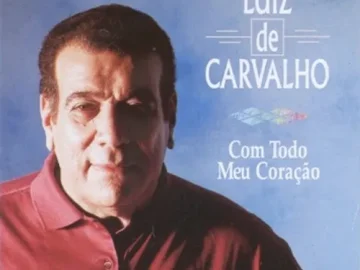 Download Luiz de Carvalho - Com todo meu Coração