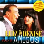 Download Luiz de Carvalho e Denise - Amigos - Volume 3