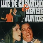 Download Luiz de Carvalho e Denise - Juntos - Volume 1