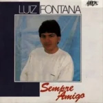 Download Luiz Fontana - Sempre Amigo