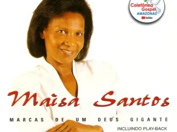 Download MAÍSA SANTOS - CD "MARCAS DE UM DEUS GIGANTE"