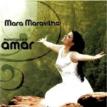Download Mara Maravilha - Importante é Amar - 2007