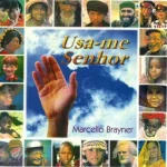 Download Marcello Brayner - Usa-me Senhor