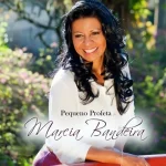 Baixe os CDs Gospel – Márcia Bandeira - Pequeno Profeta Download Márcia Bandeira - Pequeno Profeta