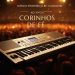 Download Marcio Pinheiro e Bp Clodomir Corinhos de Fé 1 Ao Vivo