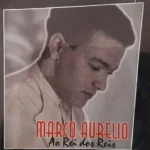 Download Marco Aurélio - Ao Rei dos Reis