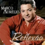 Baixe os CDs Gospel – Marco Aurélio - Reflexão Download Marco Aurélio - Reflexão