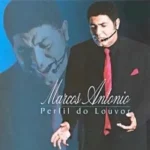 Baixe os CDs Gospel – Marcos Antonio - Perfil de Louvor Download Marcos Antonio - Perfil de Louvor